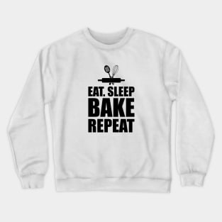 Baker - Eat Sleep Bake Repeat Crewneck Sweatshirt